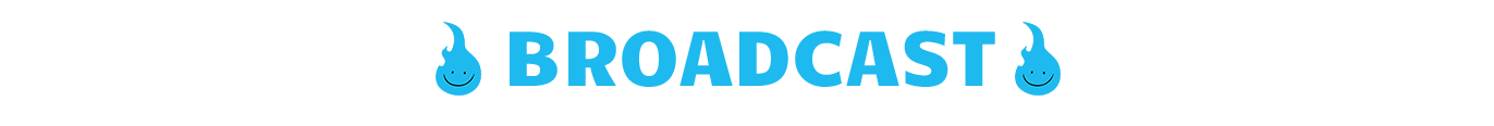 BROADCAST